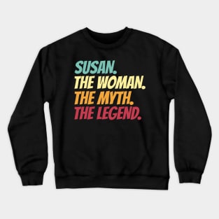 Susan The Woman The Myth The Legend Crewneck Sweatshirt